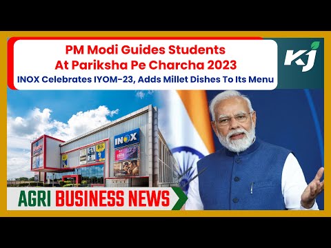 PM Modi Guides Students At Pariksha Pe Charcha | IYOM: INOX Adds Millet Dishes To Its Menu